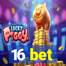 16 bet